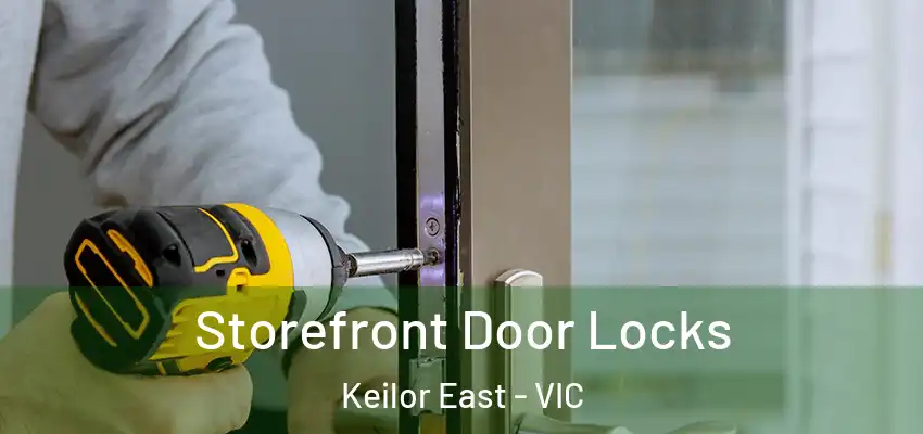  Storefront Door Locks Keilor East - VIC