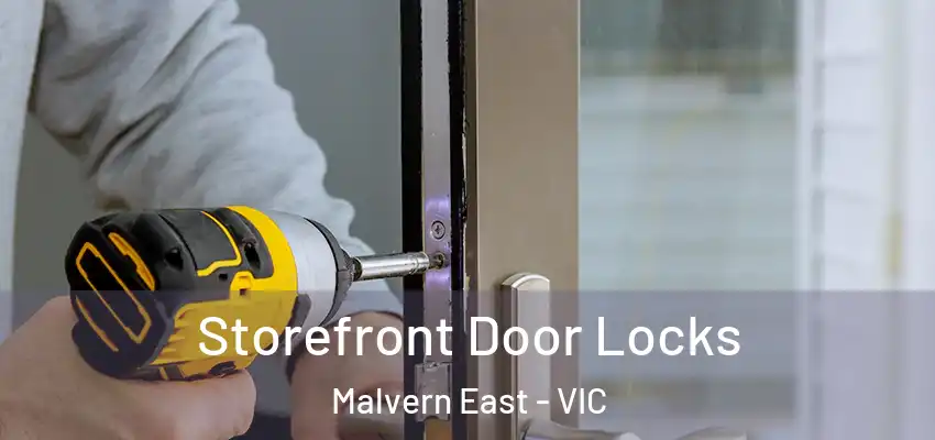 Storefront Door Locks Malvern East - VIC