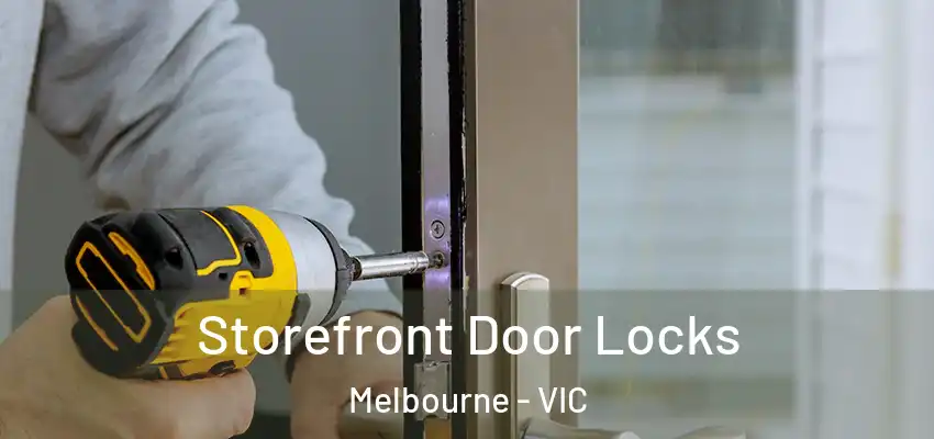 Storefront Door Locks Melbourne - VIC
