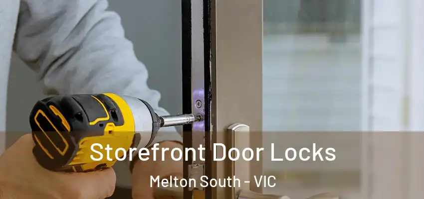 Storefront Door Locks Melton South - VIC