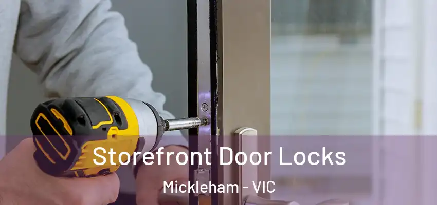  Storefront Door Locks Mickleham - VIC