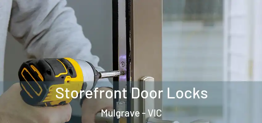 Storefront Door Locks Mulgrave - VIC