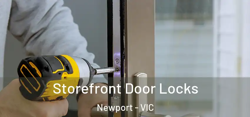 Storefront Door Locks Newport - VIC