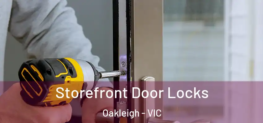 Storefront Door Locks Oakleigh - VIC