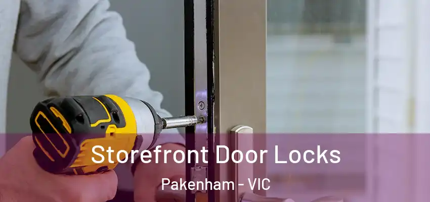 Storefront Door Locks Pakenham - VIC