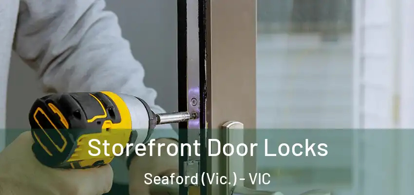 Storefront Door Locks Seaford (Vic.) - VIC
