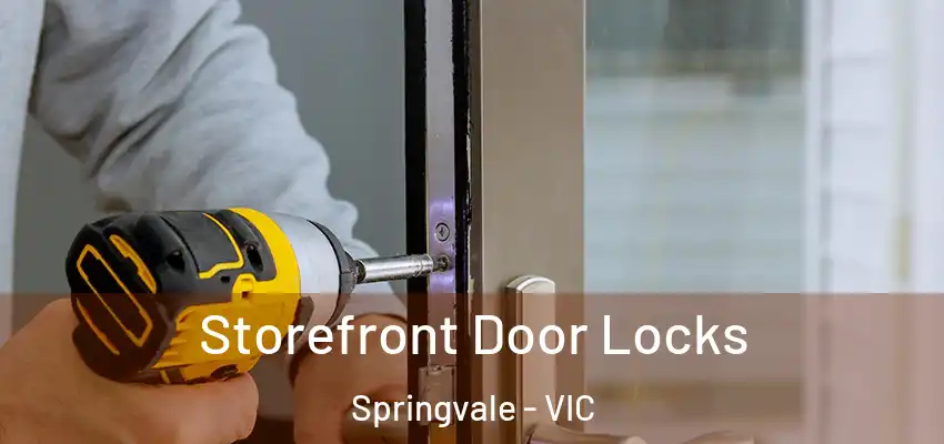 Storefront Door Locks Springvale - VIC