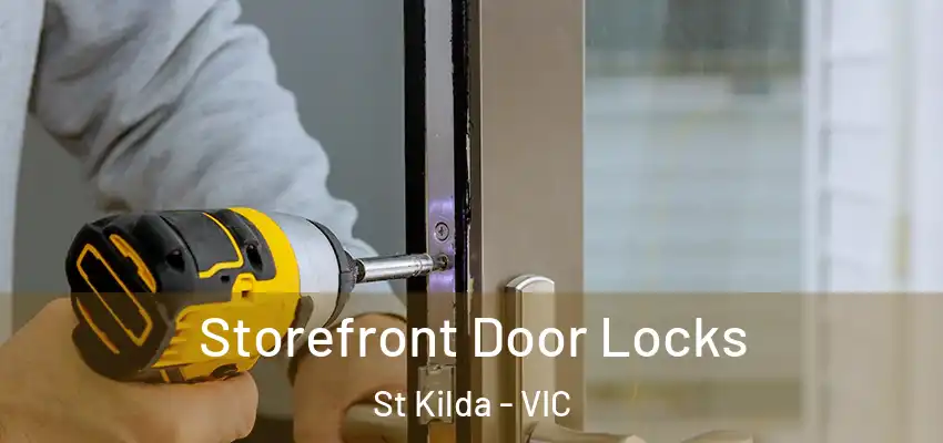 Storefront Door Locks St Kilda - VIC