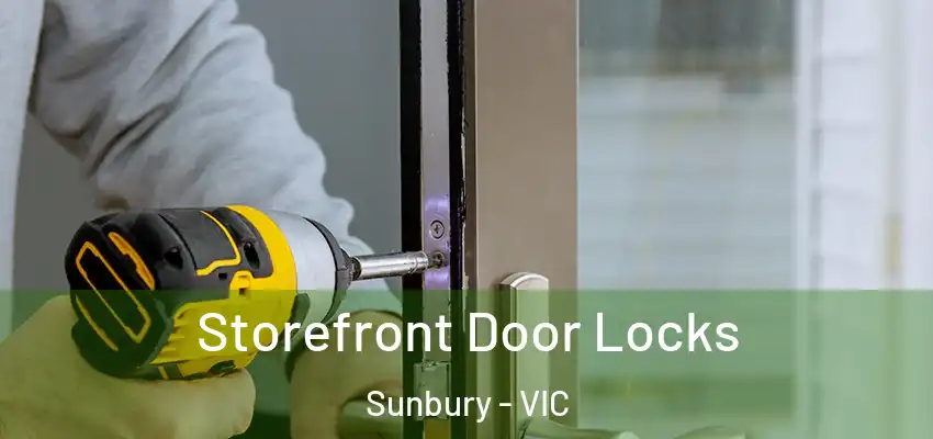 Storefront Door Locks Sunbury - VIC