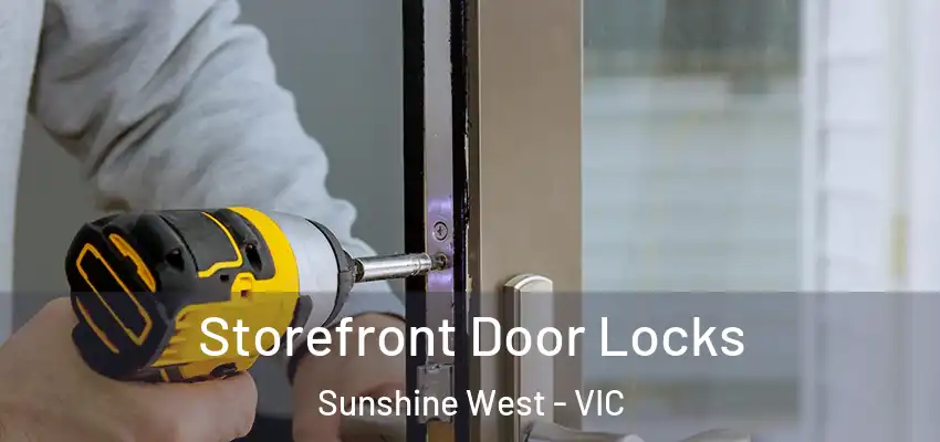 Storefront Door Locks Sunshine West - VIC