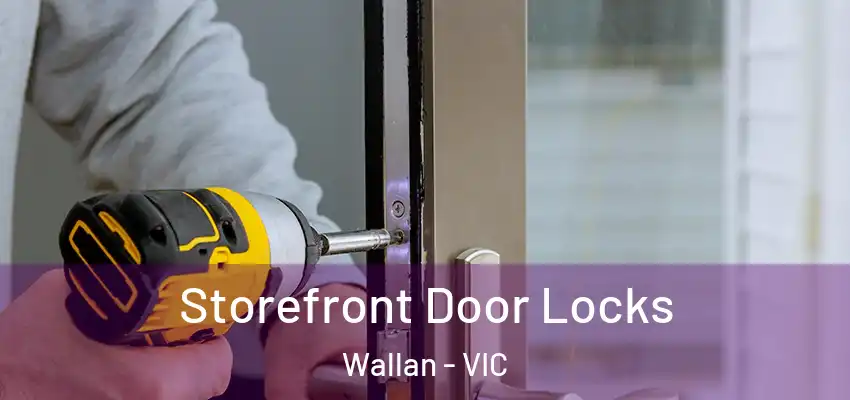 Storefront Door Locks Wallan - VIC