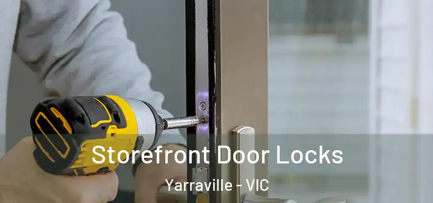Storefront Door Locks Yarraville - VIC