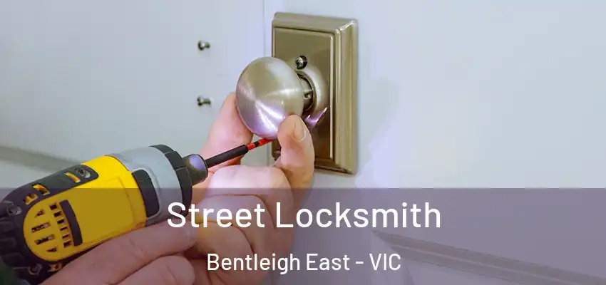 Street Locksmith Bentleigh East - VIC