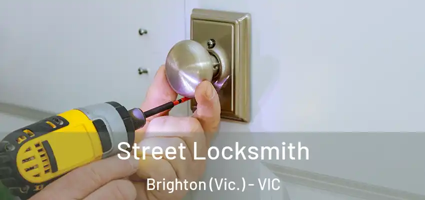 Street Locksmith Brighton (Vic.) - VIC