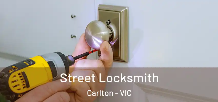 Street Locksmith Carlton - VIC