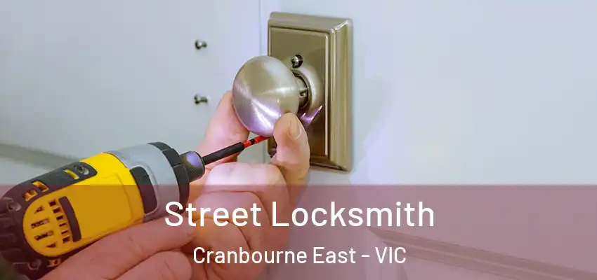  Street Locksmith Cranbourne East - VIC