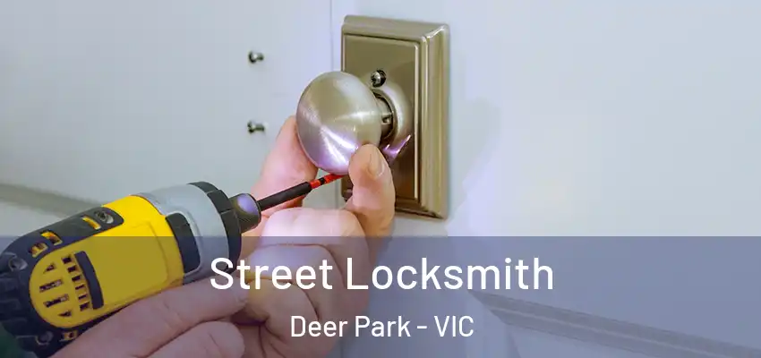 Street Locksmith Deer Park - VIC
