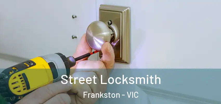 Street Locksmith Frankston - VIC