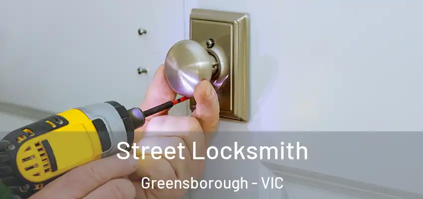Street Locksmith Greensborough - VIC