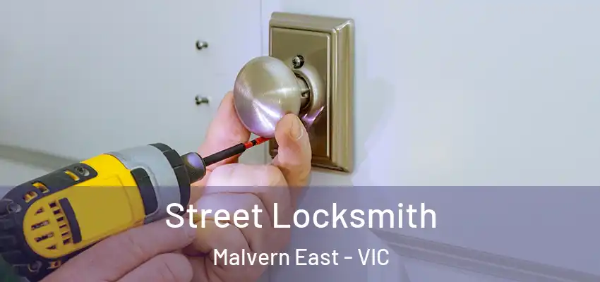 Street Locksmith Malvern East - VIC