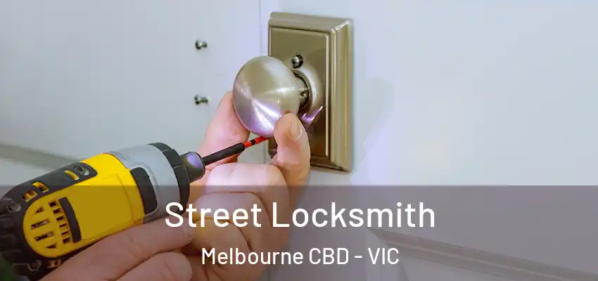 Street Locksmith Melbourne CBD - VIC