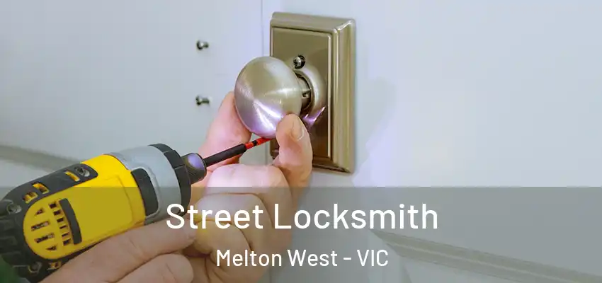 Street Locksmith Melton West - VIC