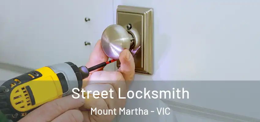Street Locksmith Mount Martha - VIC