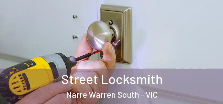  Street Locksmith Narre Warren South - VIC