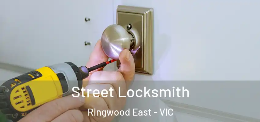 Street Locksmith Ringwood East - VIC