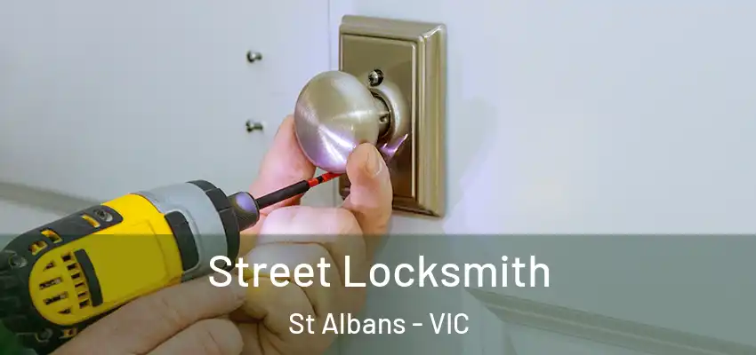  Street Locksmith St Albans - VIC