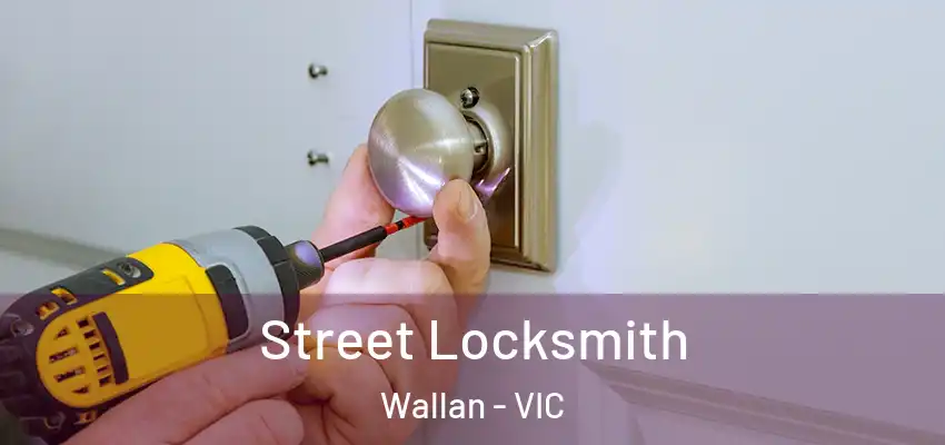 Street Locksmith Wallan - VIC
