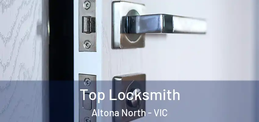 Top Locksmith Altona North - VIC