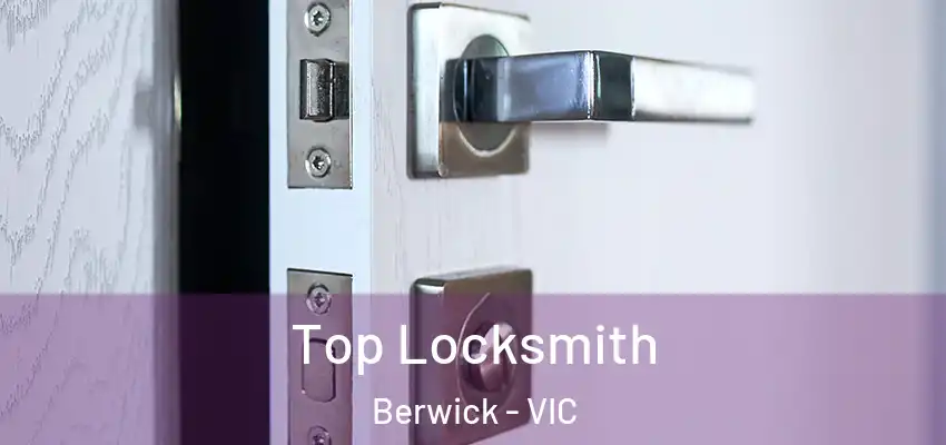 Top Locksmith Berwick - VIC