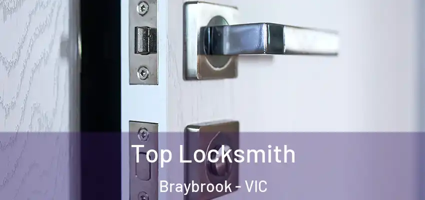 Top Locksmith Braybrook - VIC