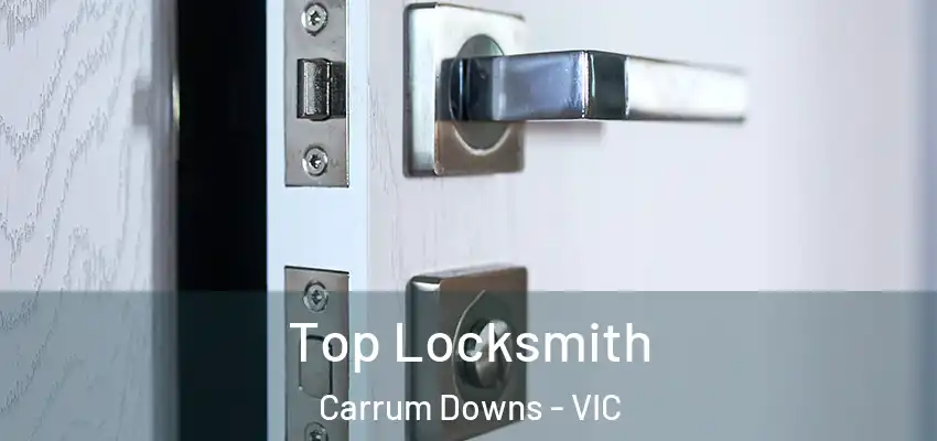 Top Locksmith Carrum Downs - VIC