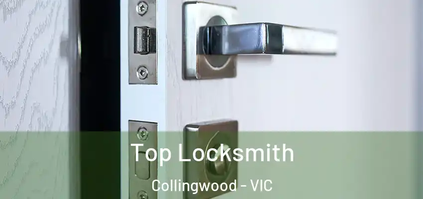 Top Locksmith Collingwood - VIC
