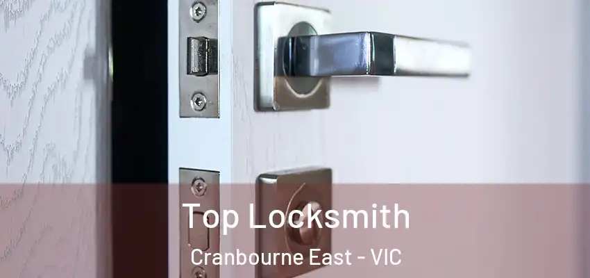 Top Locksmith Cranbourne East - VIC