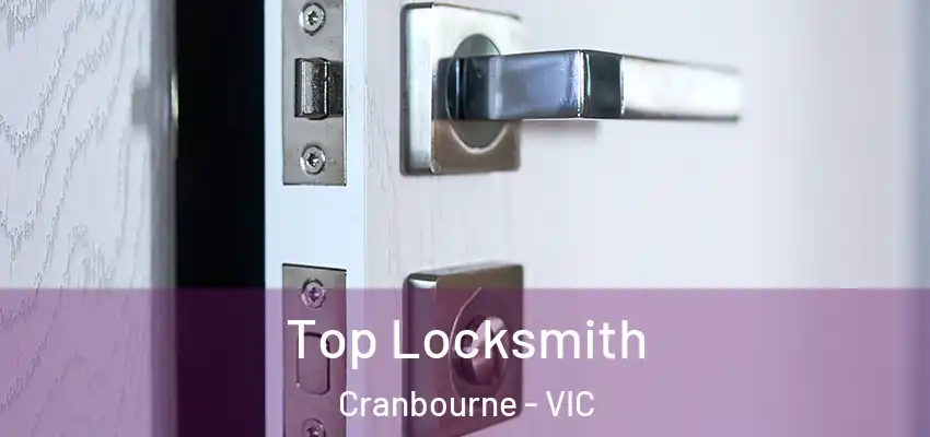 Top Locksmith Cranbourne - VIC