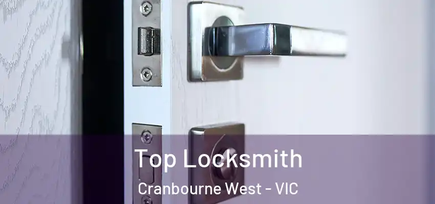 Top Locksmith Cranbourne West - VIC