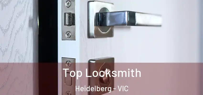 Top Locksmith Heidelberg - VIC