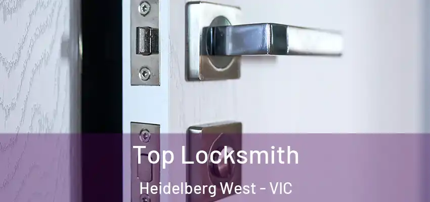 Top Locksmith Heidelberg West - VIC