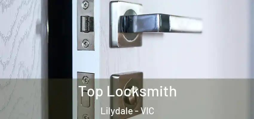 Top Locksmith Lilydale - VIC