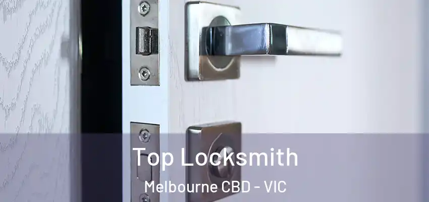 Top Locksmith Melbourne CBD - VIC