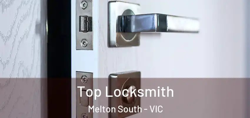 Top Locksmith Melton South - VIC