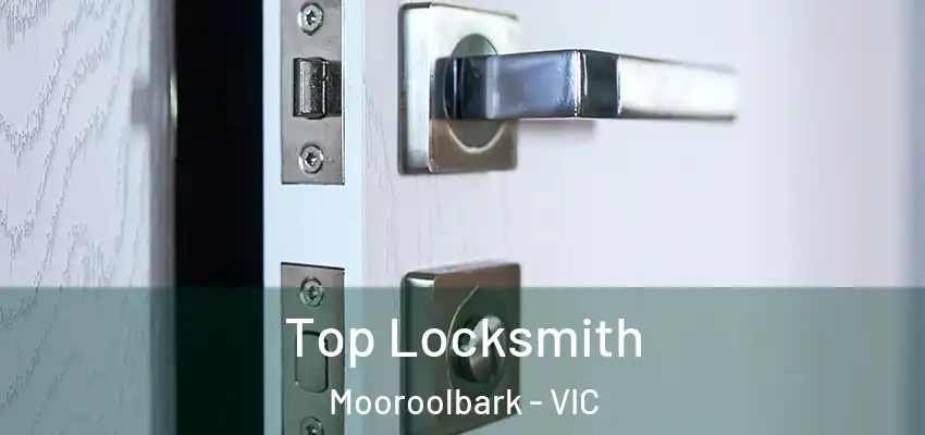  Top Locksmith Mooroolbark - VIC