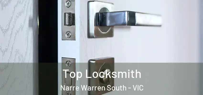 Top Locksmith Narre Warren South - VIC