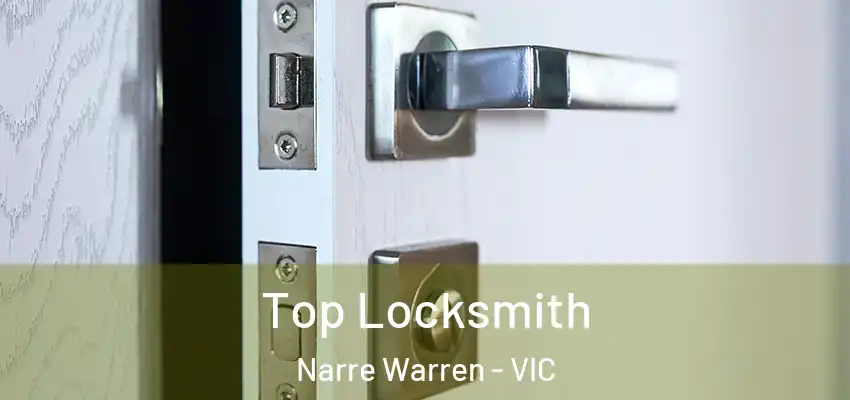 Top Locksmith Narre Warren - VIC