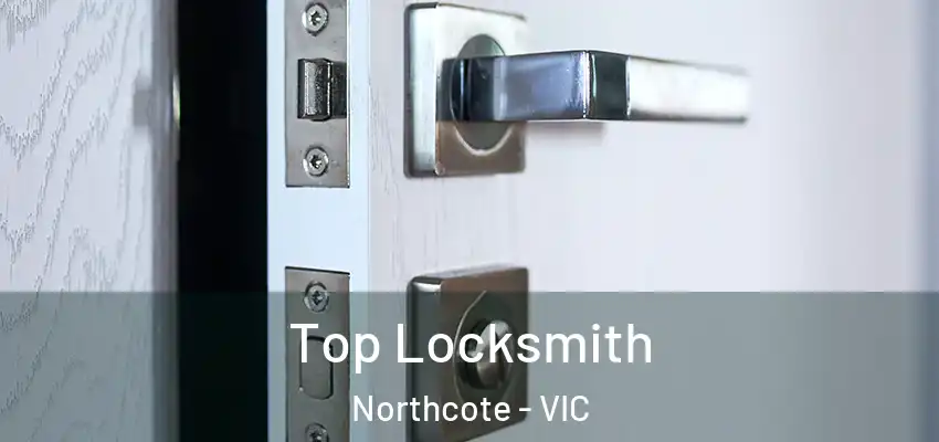 Top Locksmith Northcote - VIC