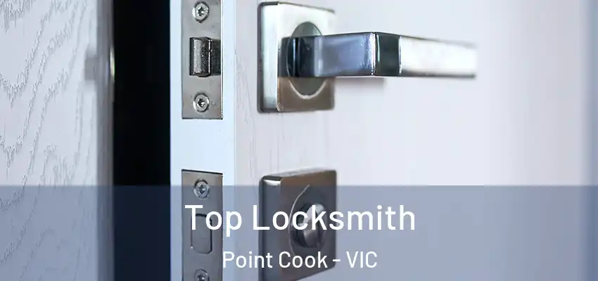 Top Locksmith Point Cook - VIC