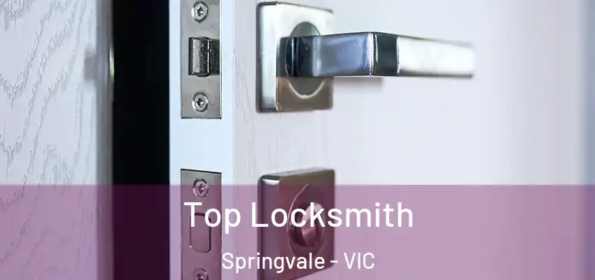 Top Locksmith Springvale - VIC